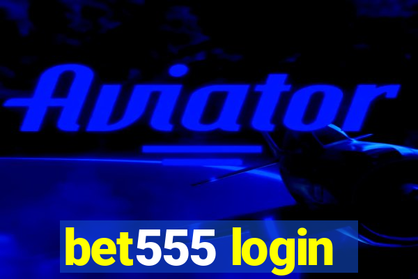 bet555 login